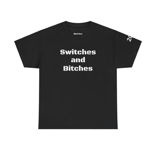 -Switches And Bitches Unisex Heavy Cotton Tee